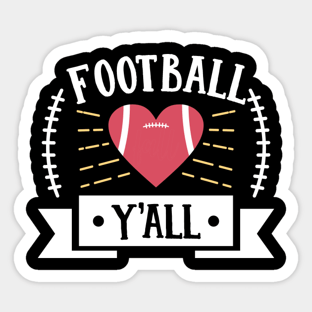 It's Football Y'all Funny Novelty Mom Perfect Fan Field GIft design Sticker by nikkidawn74